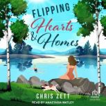 Flipping Hearts and Homes, Chris Zett