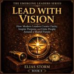 LEAD WITH VISION, Elias Storm