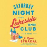 Saturday Night at the Lakeside Supper..., J. Ryan Stradal