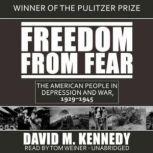 Freedom from Fear The American People in Depression and War, 19291945, David M. Kennedy