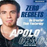 Zero Regrets, Apolo  Ohno