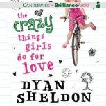 The Crazy Things Girls Do for Love, Dyan Sheldon
