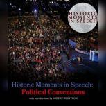 Historic Moments in Speech: Political Conventions, the Speech Resource Company