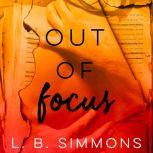 Out of Focus, L. B. Simmons