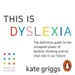 This Is Dyslexia, Kate Griggs