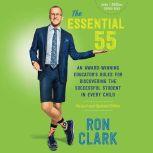 The Essential 55 An Award-Winning Educator's Rules for Discovering the Successful Student in Every Child, Ron Clark