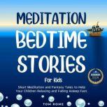 Meditation Bedtime Stories for Kids, Tom Rome