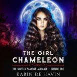 The Girl Chameleon Episode One A Young Adult Paranormal Romance, Karin De Havin