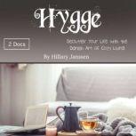 Hygge Declutter Your Life with the Danish Art of Cozy Living, Hillary Janssen