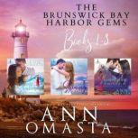 Brunswick Bay Harbor Gems (Books 1 - 3) Shattered Diamonds, Shining Pearls, and Shimmering Emeralds, Ann Omasta