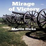 Mirage of Victory, Martin Hicks