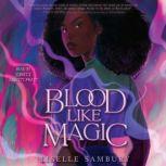 Blood Like Magic, Liselle Sambury