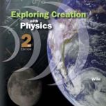 Exploring Creation With Physics, 2nd ..., Jay Wile