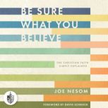 Be Sure What You Believe, Joe Nesom