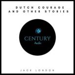 Dutch Courage and Other Stories, Jack London