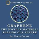 Graphene The Wonder Material Shaping..., Neetu Prasad