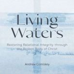 Living Waters, Andrew Comiskey