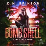 Bomb Shell, D.N. Erikson