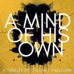 A Mind of His Own, Callan J. Mulligan