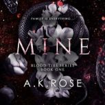 Mine, A.K Rose
