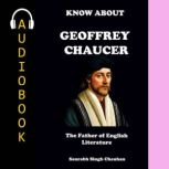 KNOW ABOUT GEOFFREY CHAUCER, Saurabh Singh Chauhan