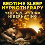 Bedtime Sleep Hypnotherapy You are a..., Meditation Masters