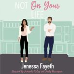 Not On Your Life, Jenessa Fayeth