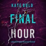 Final Hour A Maggie Flight Suspense ..., Kate Bold