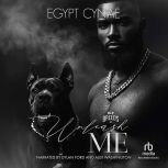 Unleash Me, Egypt Cynae