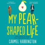 My PearShaped Life, Carmel Harrington