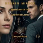 BROKEN MIRROR, Ofelia Arreola