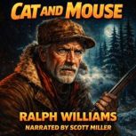 Cat and Mouse, Ralph Williams
