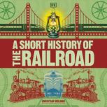A Short History of the Railroad, Christian Wolmar