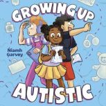 Growing Up Autistic finding your way..., Niamh Garvey