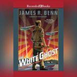 The White Ghost, James R. Benn