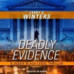 Deadly Evidence, Larry A. Winters