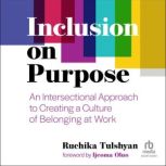 Inclusion on Purpose, Ruchika Tulshyan