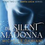 The Silent Madonna, Michelle Damiani