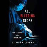 All Bleeding Stops, Stephen M. Cohn