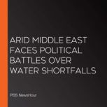 Arid Middle East Faces Political Batt..., PBS NewsHour