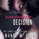 Executive Decision, Mandy M. Roth
