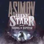 Lucky Starr and the Moons of Jupiter, Isaac Asimov