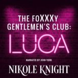 The Foxxxy Gentlemens Club Luca, Nikole Knight
