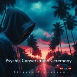Psychic Conversation Ceremony, Sitaara Stevenson