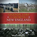 Legends, Lore and Secrets of New Engl..., Arlene Nicholson