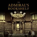 The Admirals Bookshelf, Admiral James G. Stavridis USN Ret.