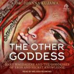 The Other Goddess, Dr. Joanna Kujawa