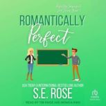 Romantically Perfect, S.E. Rose