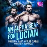 An Alpha Bear For Lucian, Lorelei M. Hart