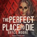 The Perfect Place to Die, Bryce Moore